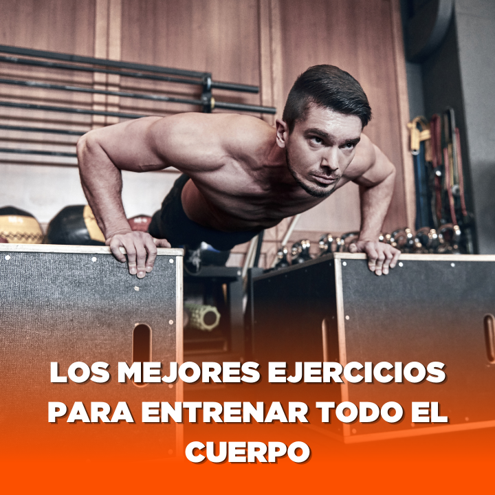 Los mejores ejercicios para entrenar todo el cuerpo